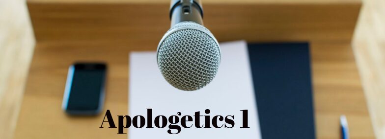 Apologetics I